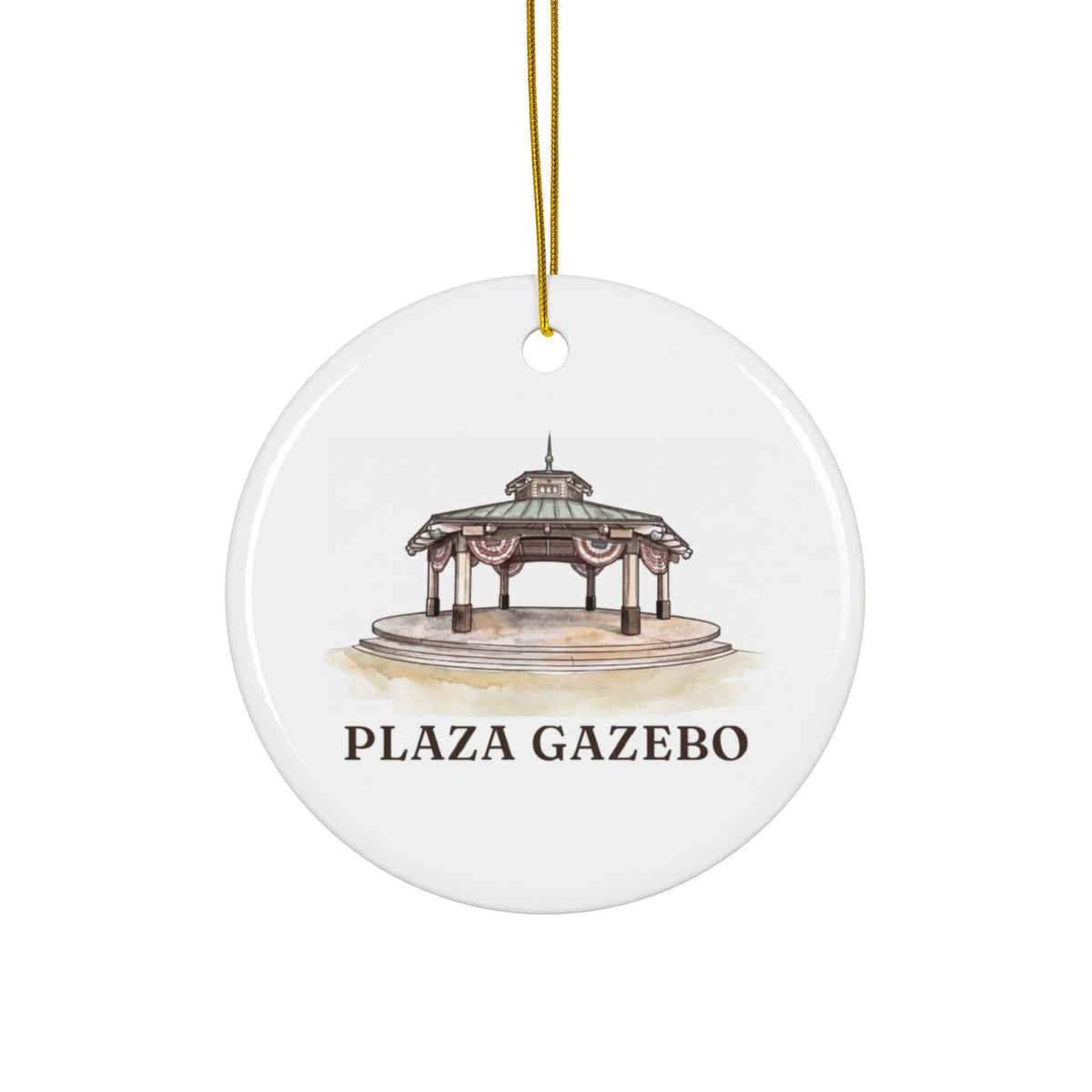 Round ceramic ornament with the Plaza Gazebo in watercolor and the place name